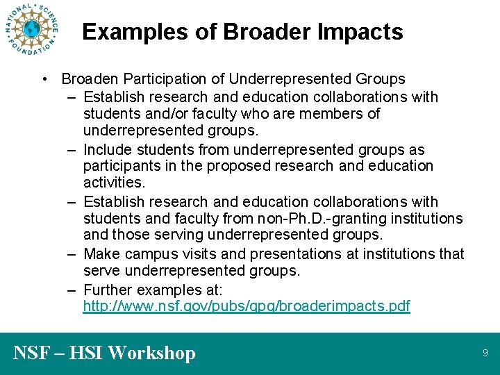 Examples of Broader Impacts • Broaden Participation of Underrepresented Groups – Establish research and