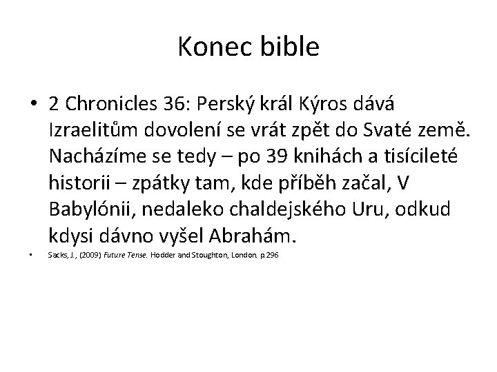 Konec bible • 2 Chronicles 36: Perský král Kýros dává Izraelitům dovolení se vrát