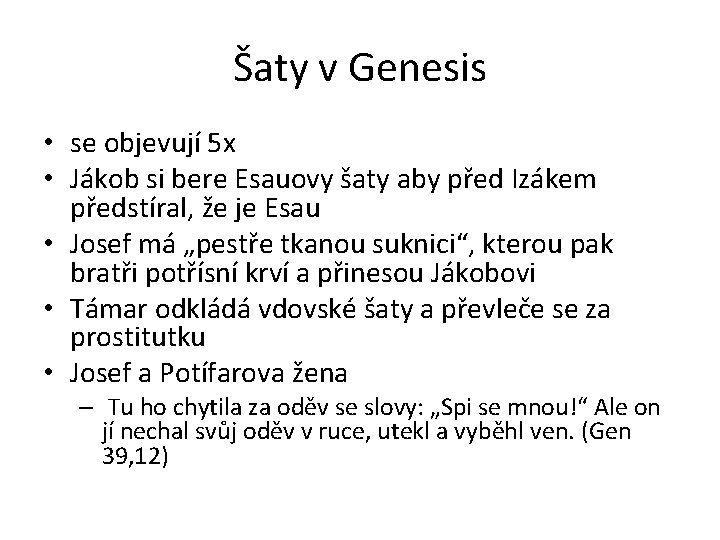 Šaty v Genesis • se objevují 5 x • Jákob si bere Esauovy šaty