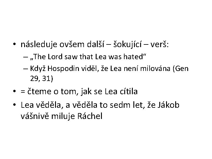  • následuje ovšem další – šokující – verš: – „The Lord saw that