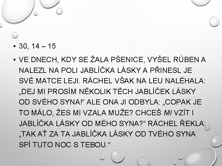  • 30, 14 – 15 • VE DNECH, KDY SE ŽALA PŠENICE, VYŠEL