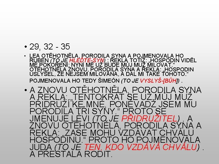  • 29, 32 - 35 • LEA OTĚHOTNĚLA, PORODILA SYNA A POJMENOVALA HO