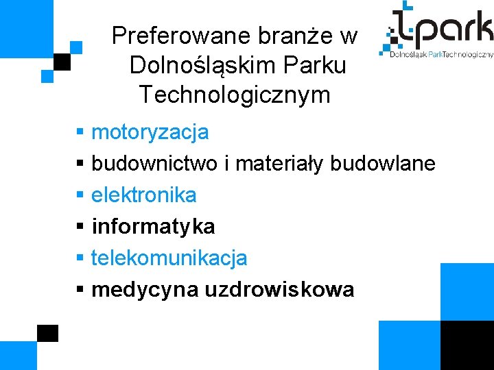 Preferowane branże w Dolnośląskim Parku Technologicznym § motoryzacja § budownictwo i materiały budowlane §