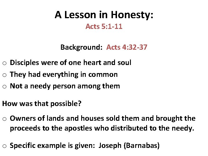 A Lesson in Honesty: Acts 5: 1 -11 Background: Acts 4: 32 -37 o