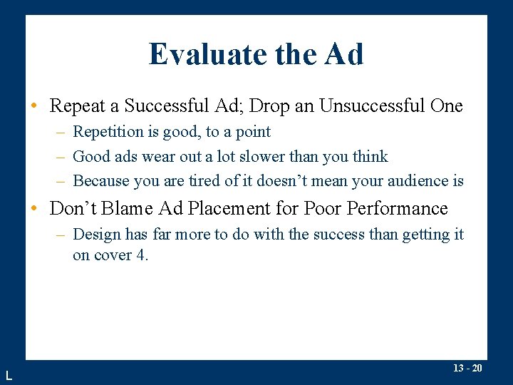 Evaluate the Ad • Repeat a Successful Ad; Drop an Unsuccessful One – Repetition