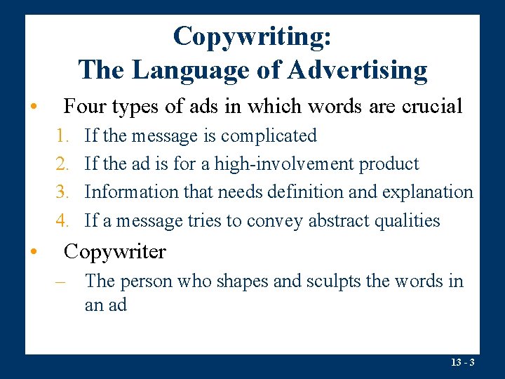 Copywriting: The Language of Advertising • Four types of ads in which words are