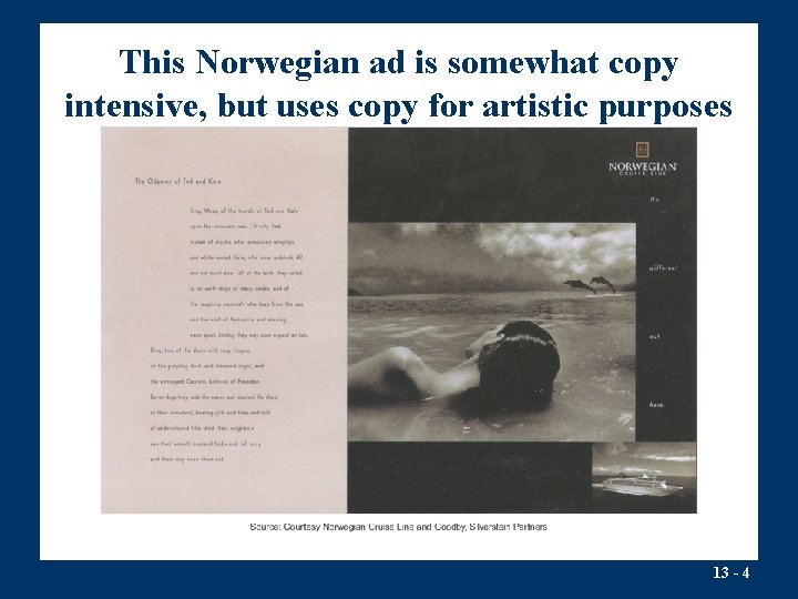 This Norwegian ad is somewhat copy intensive, but uses copy for artistic purposes 13