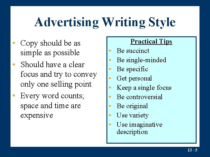 Advertising Writing Style • Copy should be as simple as possible • Should have