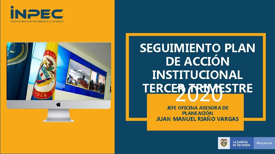 SEGUIMIENTO PLAN DE ACCIÓN INSTITUCIONAL TERCER TRIMESTRE 2020 JEFE OFICINA ASESORA DE PLANEACIÓN JUAN