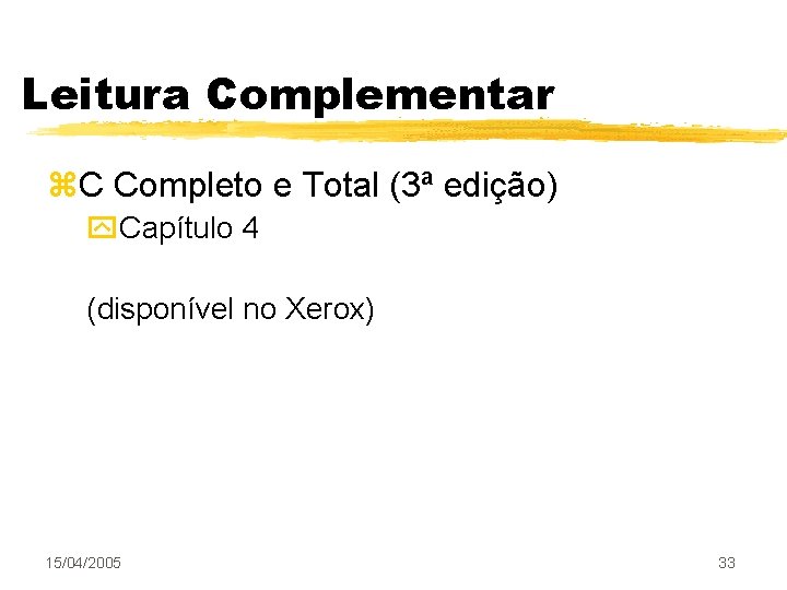 Leitura Complementar z. C Completo e Total (3ª edição) y. Capítulo 4 (disponível no