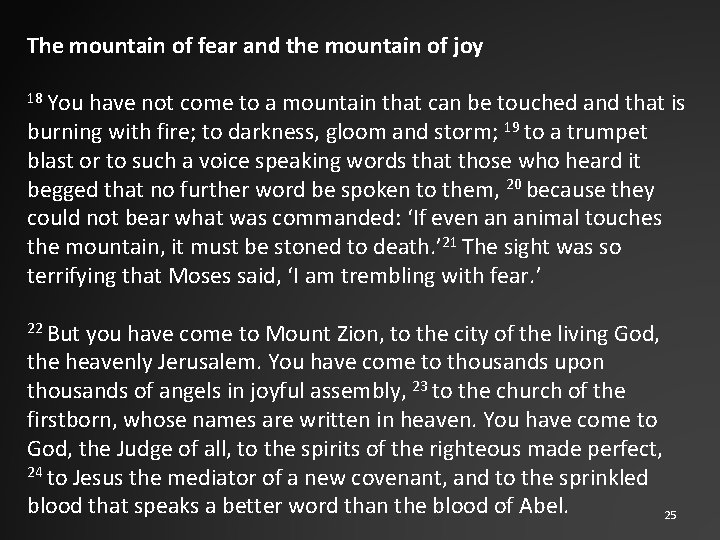 The mountain of fear and the mountain of joy 18 You have not come