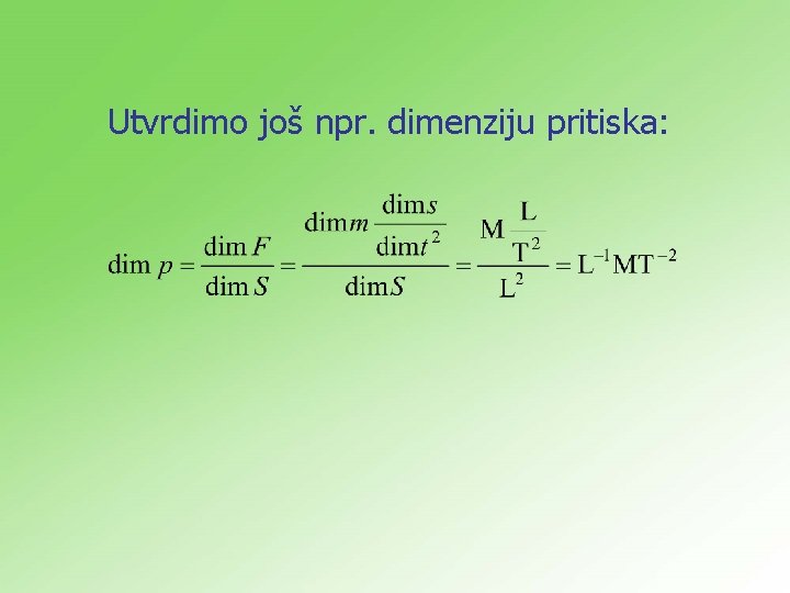 Utvrdimo još npr. dimenziju pritiska: 