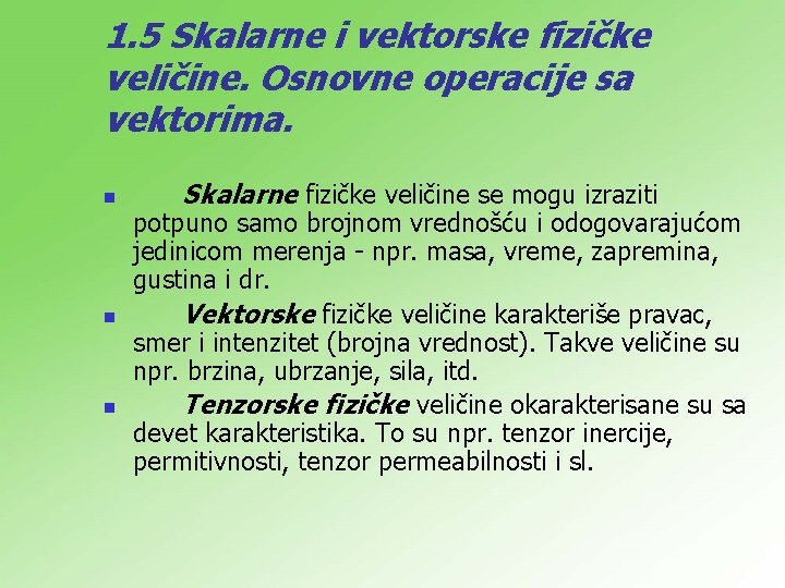 1. 5 Skalarne i vektorske fizičke veličine. Osnovne operacije sa vektorima. n n n