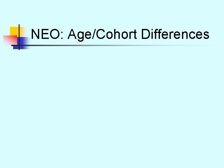 NEO: Age/Cohort Differences 