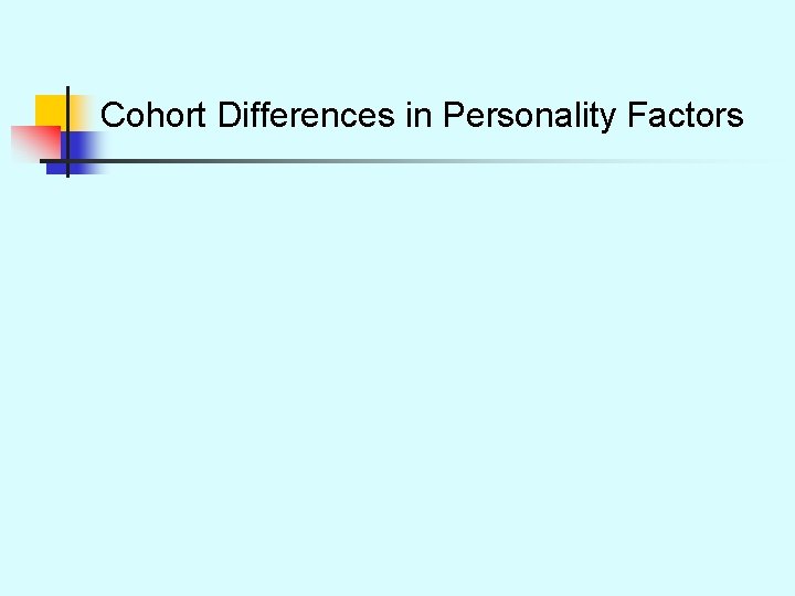 Cohort Differences in Personality Factors 