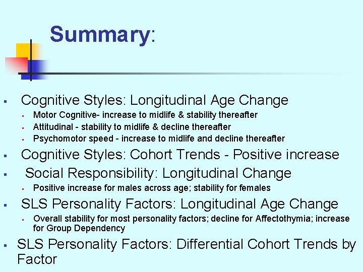 Summary: § Cognitive Styles: Longitudinal Age Change § § § Cognitive Styles: Cohort Trends