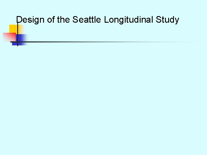 Design of the Seattle Longitudinal Study 