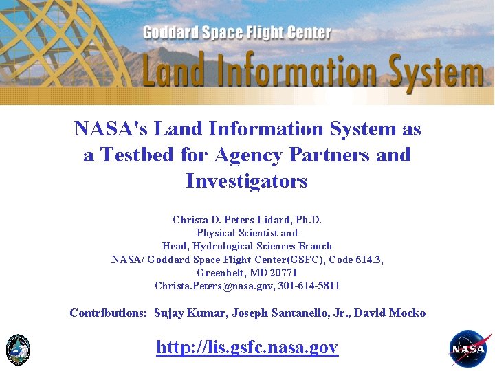 NASA's Land Information System as a Testbed for Agency Partners and Investigators Christa D.