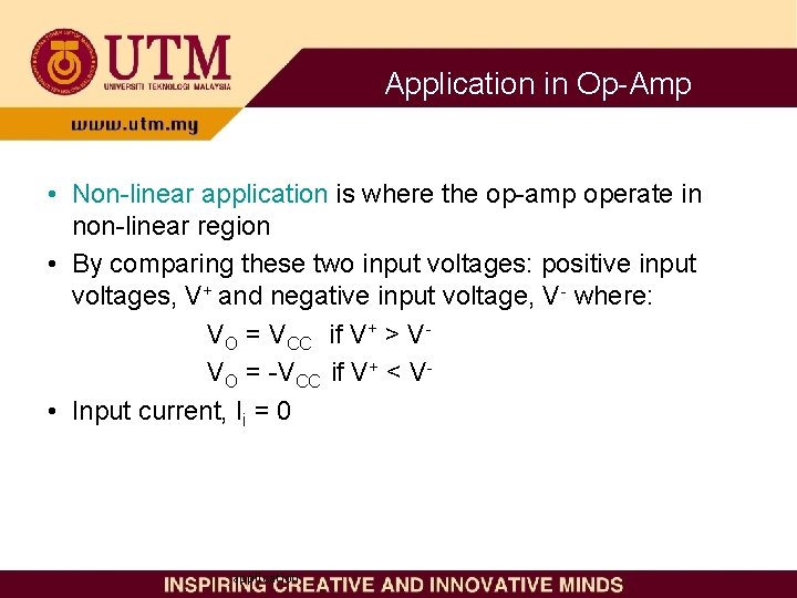 Application in Op-Amp • Non-linear application is where the op-amp operate in non-linear region