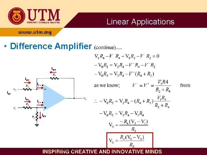 Linear Applications • Difference Amplifier IR 4 IR 2 Ii = 0 IR 1