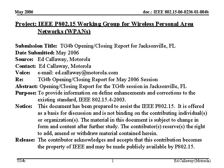 May 2006 doc. : IEEE 802. 15 -06 -0236 -01 -004 b Project: IEEE