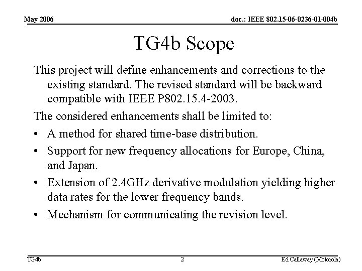 May 2006 doc. : IEEE 802. 15 -06 -0236 -01 -004 b TG 4