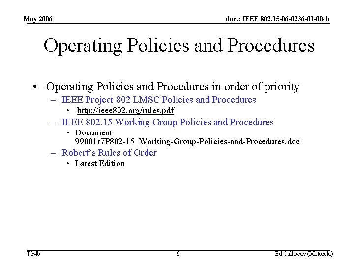 May 2006 doc. : IEEE 802. 15 -06 -0236 -01 -004 b Operating Policies