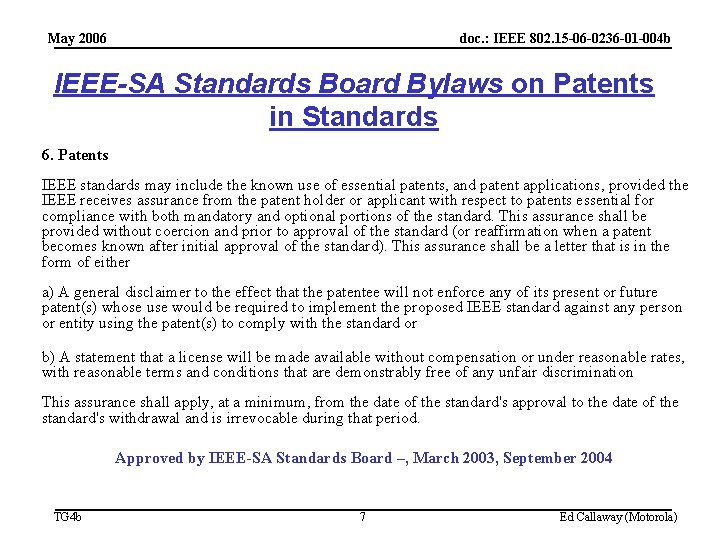 May 2006 doc. : IEEE 802. 15 -06 -0236 -01 -004 b IEEE-SA Standards