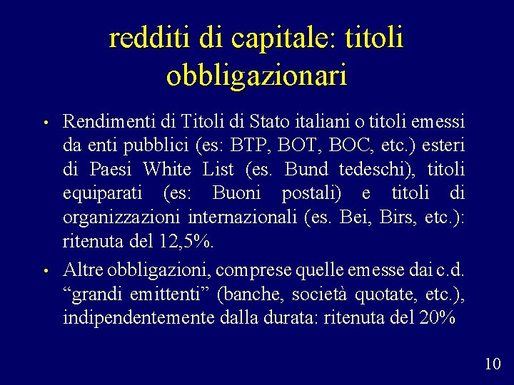redditi di capitale: titoli obbligazionari • • Rendimenti di Titoli di Stato italiani o