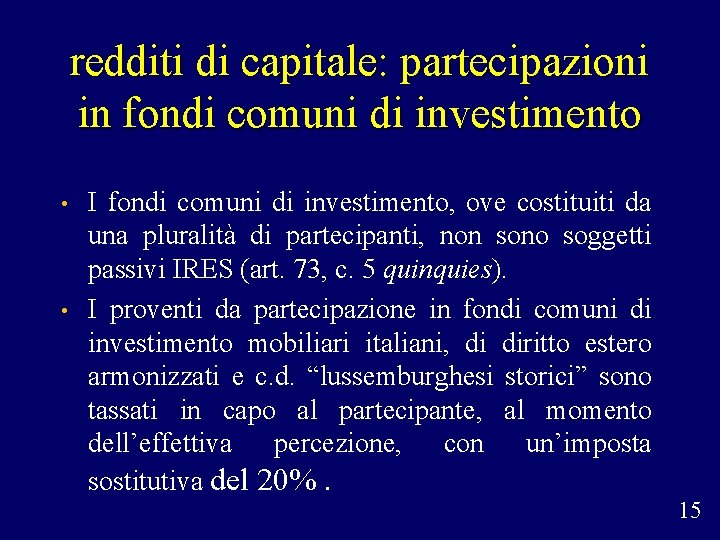 redditi di capitale: partecipazioni in fondi comuni di investimento • • I fondi comuni