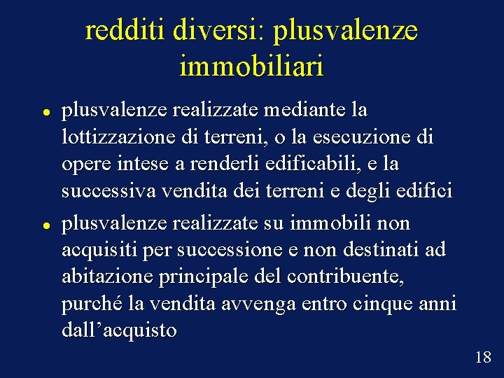 redditi diversi: plusvalenze immobiliari plusvalenze realizzate mediante la lottizzazione di terreni, o la esecuzione