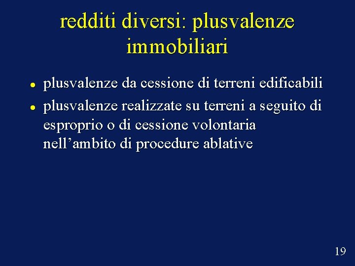 redditi diversi: plusvalenze immobiliari plusvalenze da cessione di terreni edificabili plusvalenze realizzate su terreni