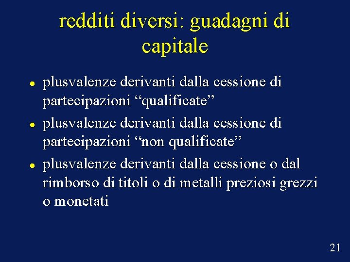 redditi diversi: guadagni di capitale plusvalenze derivanti dalla cessione di partecipazioni “qualificate” plusvalenze derivanti