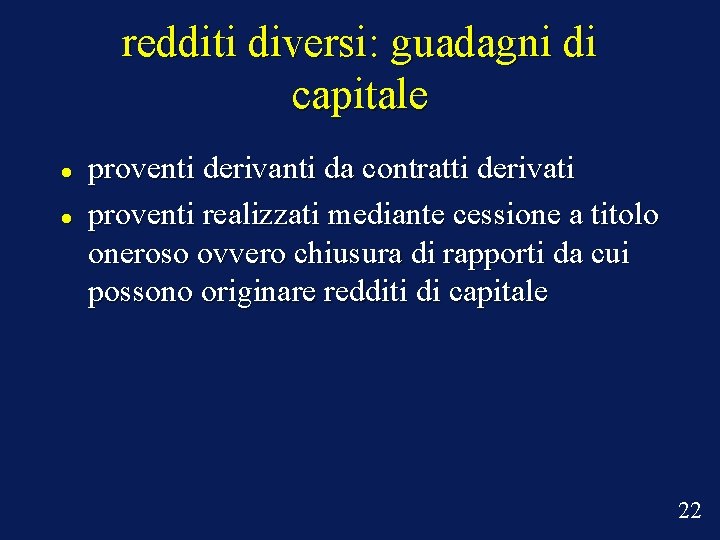 redditi diversi: guadagni di capitale proventi derivanti da contratti derivati proventi realizzati mediante cessione