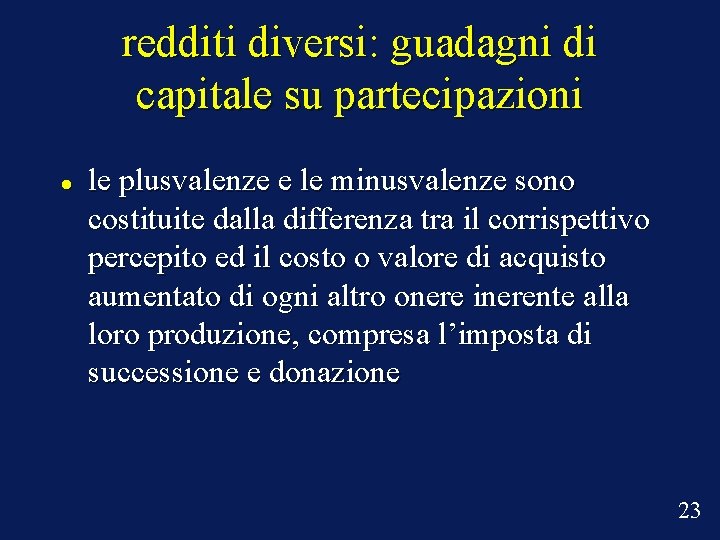 redditi diversi: guadagni di capitale su partecipazioni le plusvalenze e le minusvalenze sono costituite