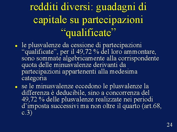 redditi diversi: guadagni di capitale su partecipazioni “qualificate” le plusvalenze da cessione di partecipazioni