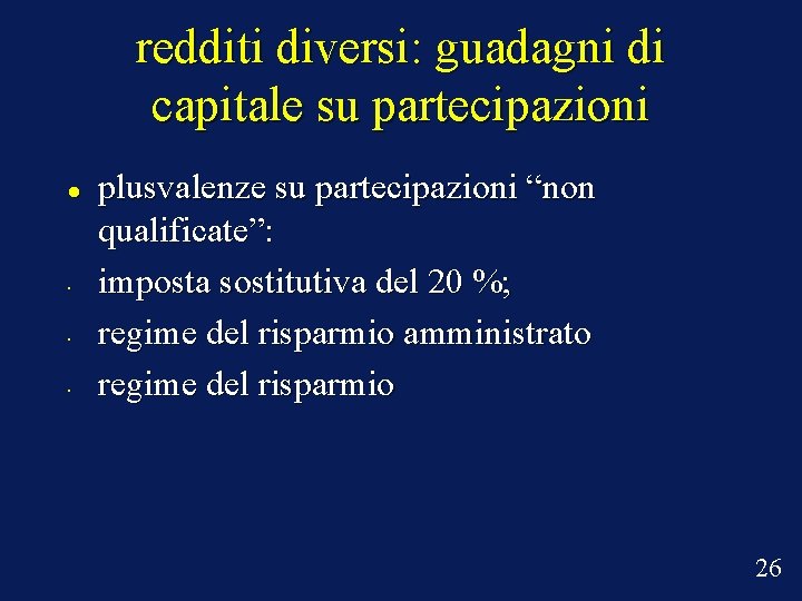 redditi diversi: guadagni di capitale su partecipazioni • • • plusvalenze su partecipazioni “non