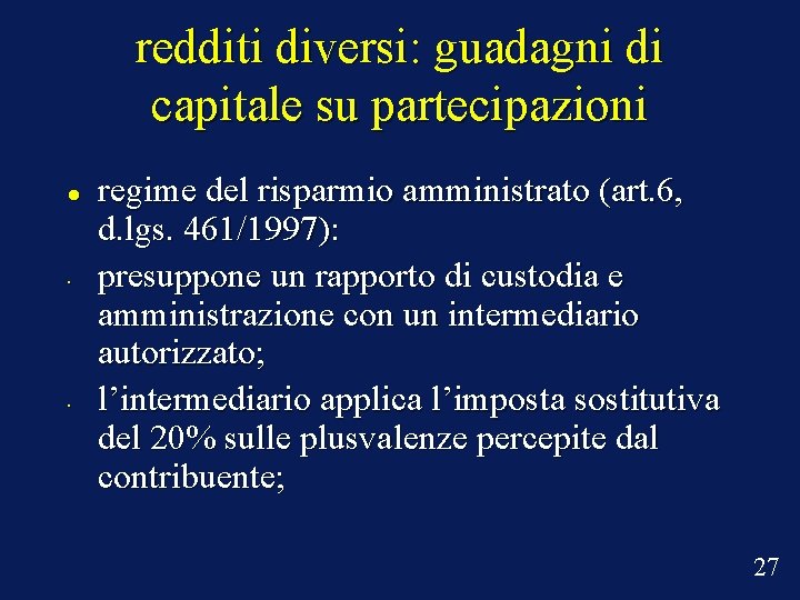 redditi diversi: guadagni di capitale su partecipazioni • • regime del risparmio amministrato (art.