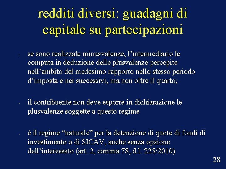 redditi diversi: guadagni di capitale su partecipazioni • • • se sono realizzate minusvalenze,