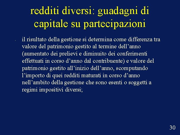 redditi diversi: guadagni di capitale su partecipazioni • il risultato della gestione si determina