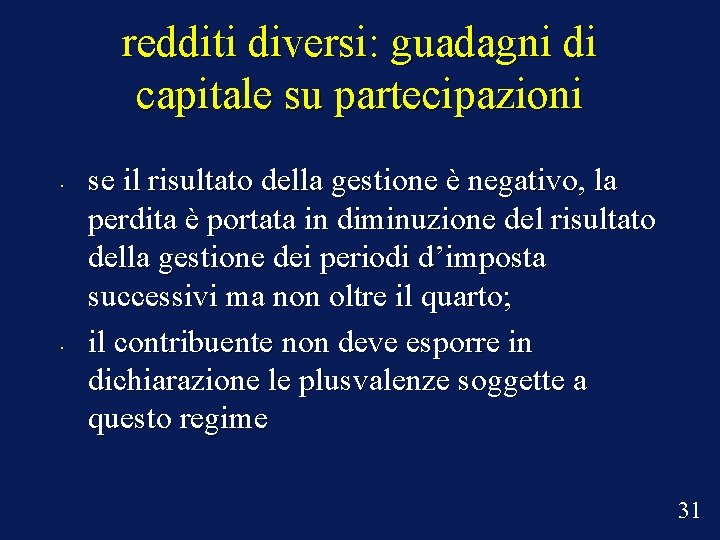 redditi diversi: guadagni di capitale su partecipazioni • • se il risultato della gestione