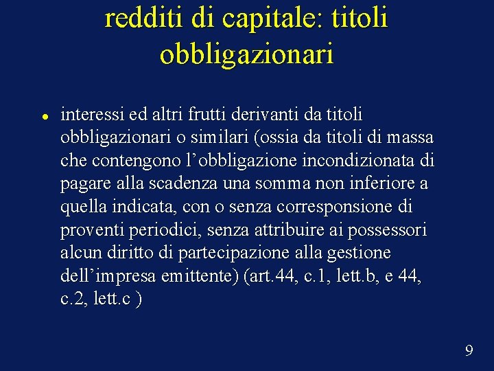 redditi di capitale: titoli obbligazionari interessi ed altri frutti derivanti da titoli obbligazionari o