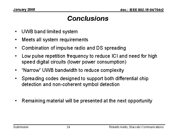 January 2005 doc. : IEEE 802. 15 -04/704 r 2 Conclusions • UWB band