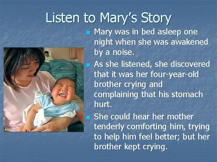 Listen to Mary’s Story n n n Mary was in bed asleep one night