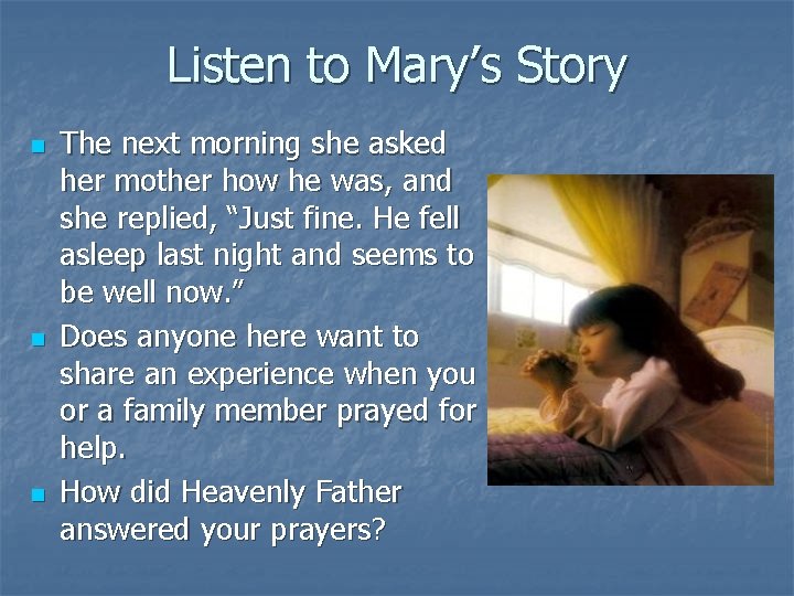 Listen to Mary’s Story n n n The next morning she asked her mother