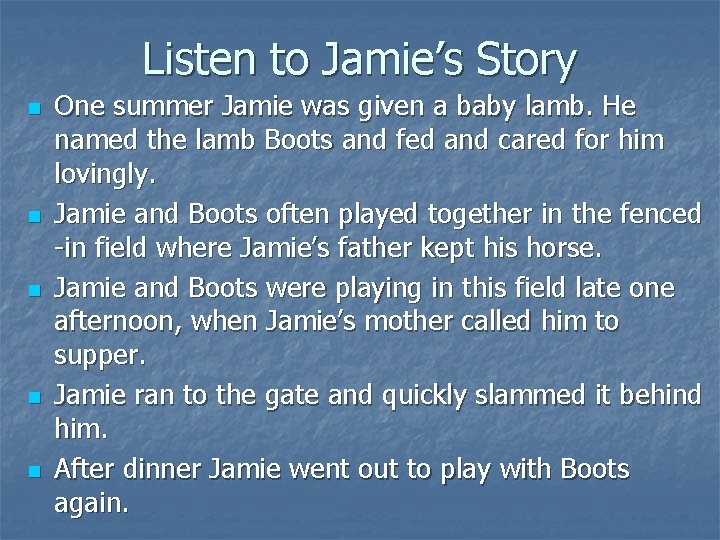 Listen to Jamie’s Story n n n One summer Jamie was given a baby