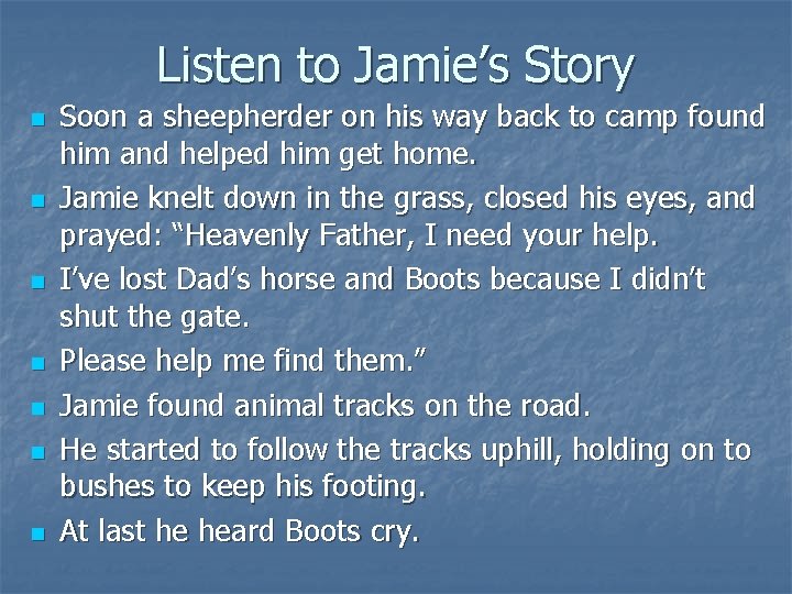 Listen to Jamie’s Story n n n n Soon a sheepherder on his way