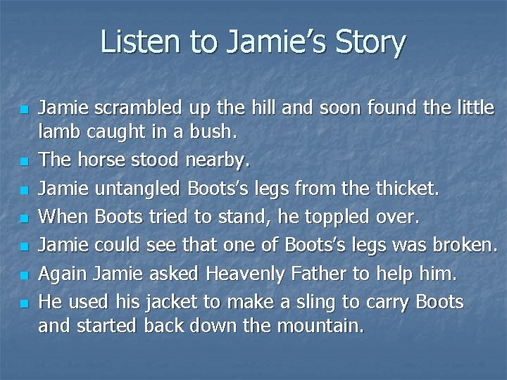 Listen to Jamie’s Story n n n n Jamie scrambled up the hill and