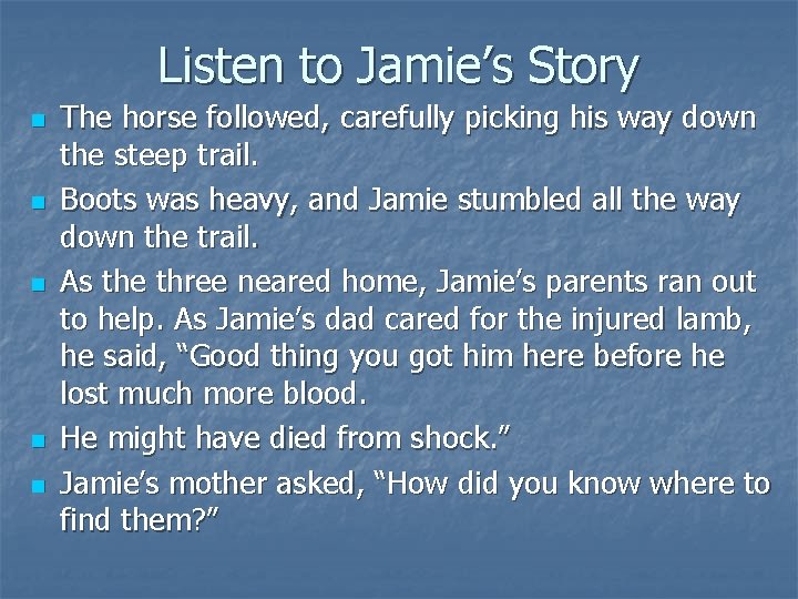 Listen to Jamie’s Story n n n The horse followed, carefully picking his way