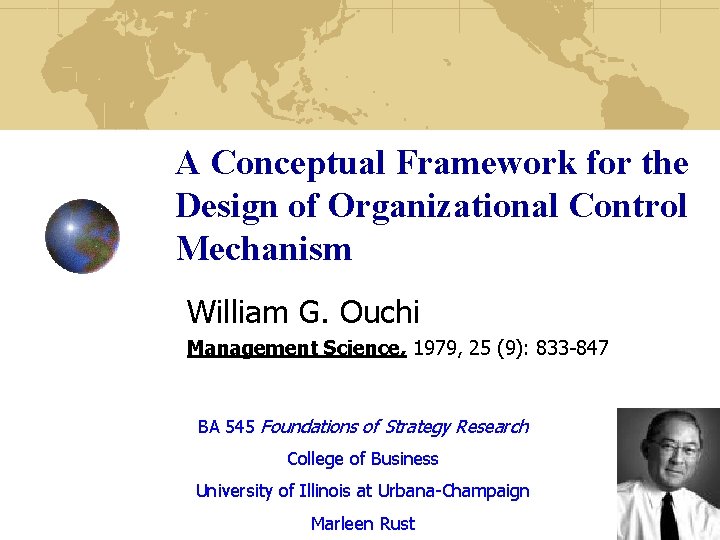 A Conceptual Framework for the Design of Organizational Control Mechanism William G. Ouchi Management